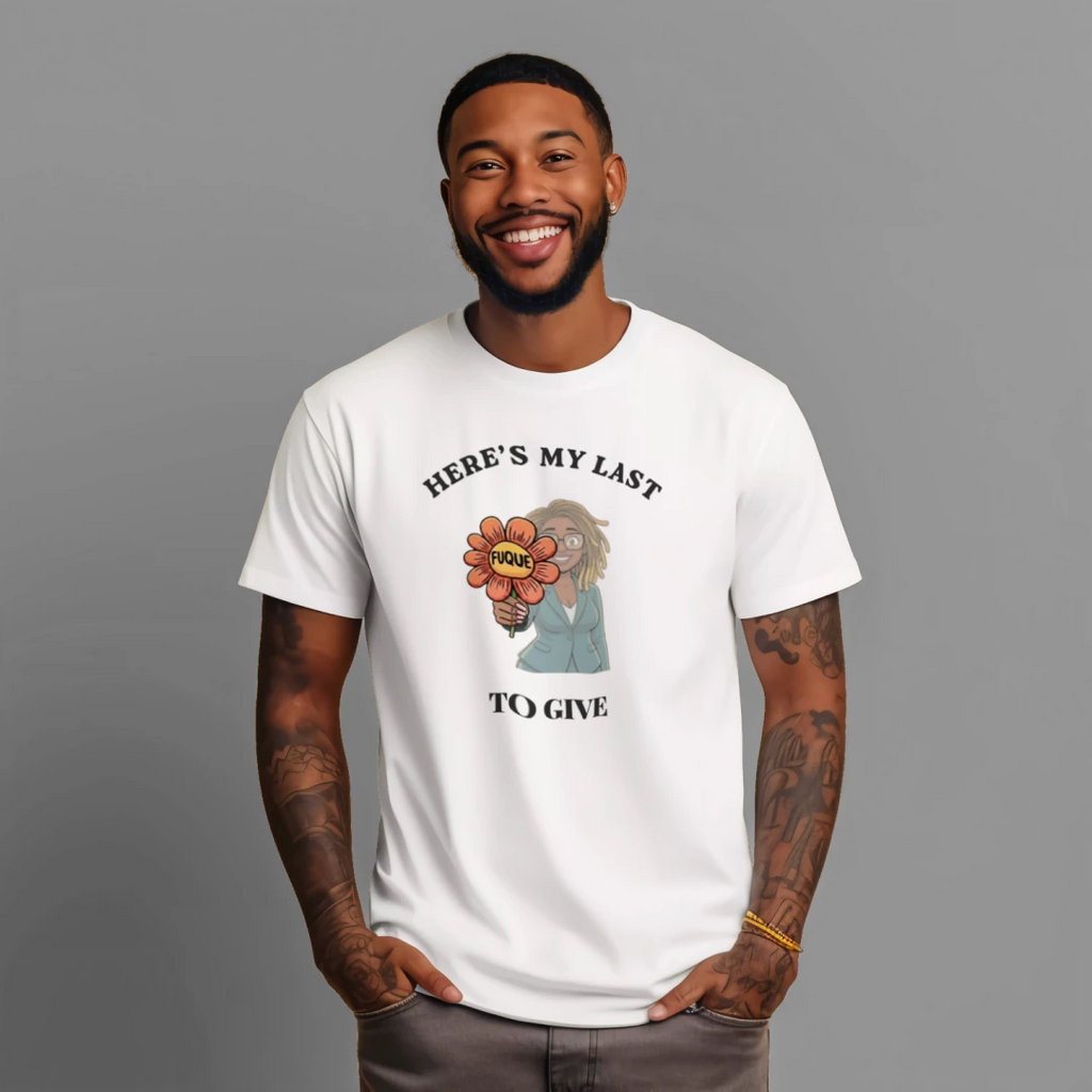 My Last Fuque T-Shirt